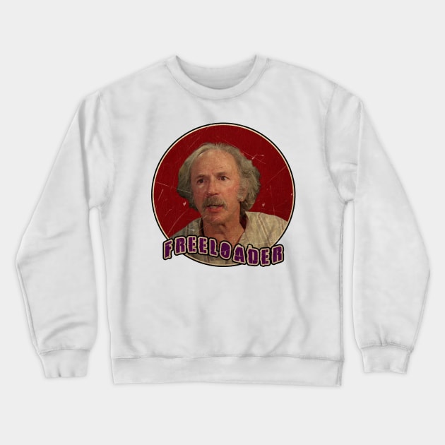 Grandpa Joe is the OG Freeloader! Crewneck Sweatshirt by TuoTuo.id